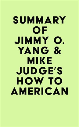 Cover image for Summary of Jimmy O. Yang & Mike Judge's How to American