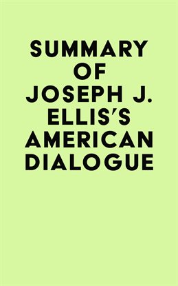 Cover image for Summary of Joseph J. Ellis's American Dialogue