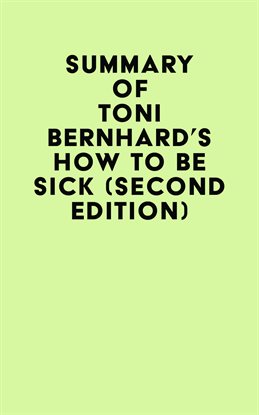 Imagen de portada para Summary of Toni Bernhard's How to Be Sick, Second Edition