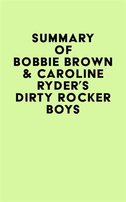 Cover image for Summary of Bobbie Brown & Caroline Ryder's Dirty Rocker Boys