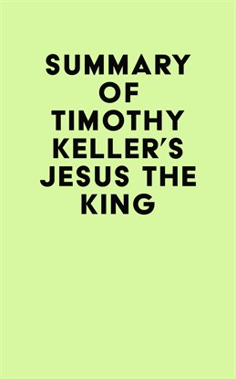 Imagen de portada para Summary of Timothy Keller's Jesus the King