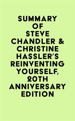 Cover image for Summary of Steve Chandler & Christine Hassler's Reinventing Yourself, 20th Anniversary Edition