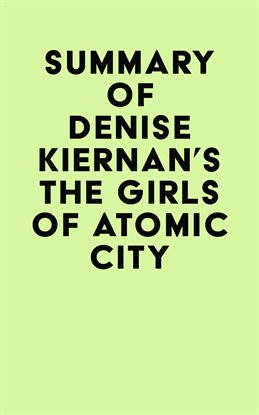 Cover image for Summary of Denise Kiernan's The Girls of Atomic City