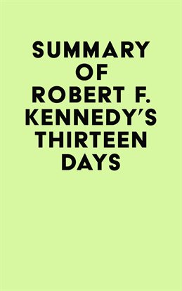 Cover image for Summary of Robert F. Kennedy's Thirteen Days