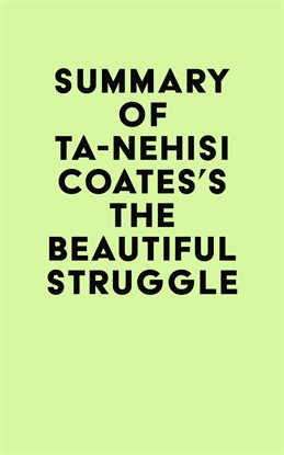 Cover image for Summary of Ta-Nehisi Coates's The Beautiful Struggle