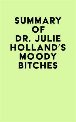Cover image for Summary of Dr. Julie Holland's Moody Bitches