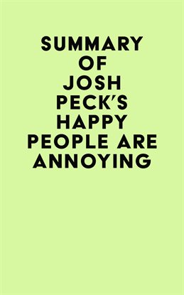 Cover image for Summary of Josh Peck's Happy People Are Annoying