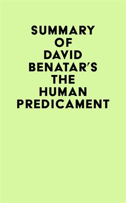 Imagen de portada para Summary of David Benatar's The Human Predicament