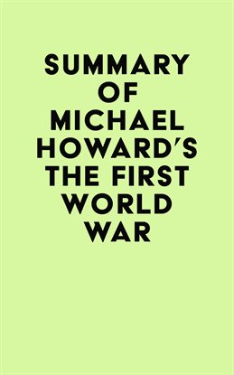 Cover image for Summary of Michael Howard's The First World War