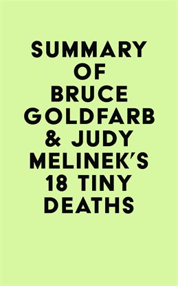 Imagen de portada para Summary of Bruce Goldfarb & Judy Melinek's 18 Tiny Deaths