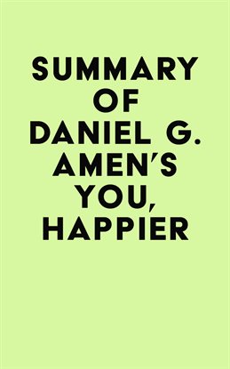Imagen de portada para Summary of Daniel G. Amen's You, Happier