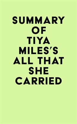 Cover image for Summary of Tiya Miles's All That She Carried