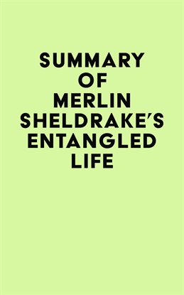 Cover image for Summary of Merlin Sheldrake's Entangled Life