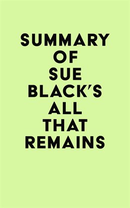 Imagen de portada para Summary of Sue Black's All That Remains