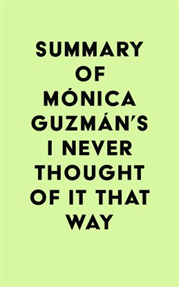 Cover image for Summary of Mónica Guzmán's I Never Thought of It That Way