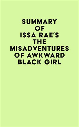 Cover image for Summary of Issa Rae's The Misadventures of Awkward Black Girl