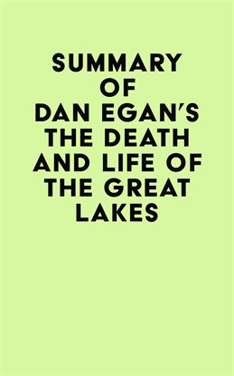 Cover image for Summary of Dan Egan's The Death and Life of the Great Lakes
