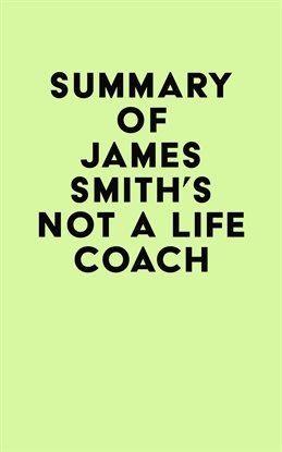 Cover image for Summary of James Smith's Not a Life Coach