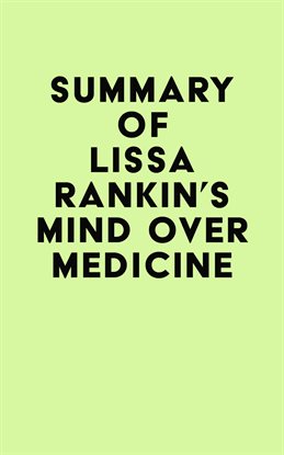 Imagen de portada para Summary of Lissa Rankin's Mind Over Medicine