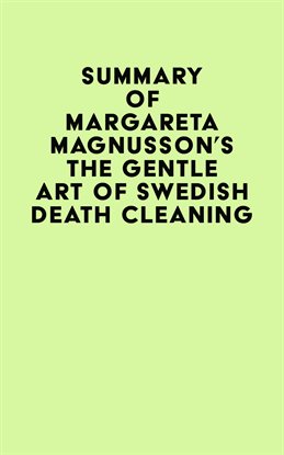 Cover image for Summary of Margareta Magnusson's The Gentle Art of Swedish Death Cleaning