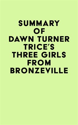 Cover image for Summary of Dawn Turner Trice's Three Girls From Bronzeville
