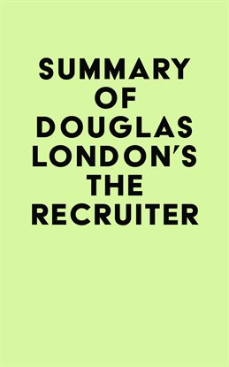 Cover image for Summary of Douglas London's The Recruiter