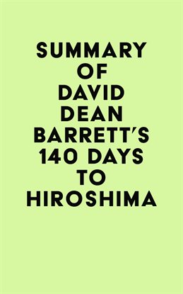 Cover image for Summary of David Dean Barrett's 140 Days to Hiroshima