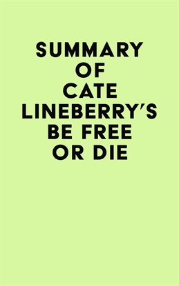 Cover image for Summary of Cate Lineberry's Be Free or Die