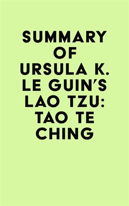Cover image for Summary of Ursula K. Le Guin's Lao Tzu: Tao Te Ching