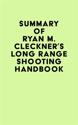 Cover image for Summary of Ryan M. Cleckner's Long Range Shooting Handbook