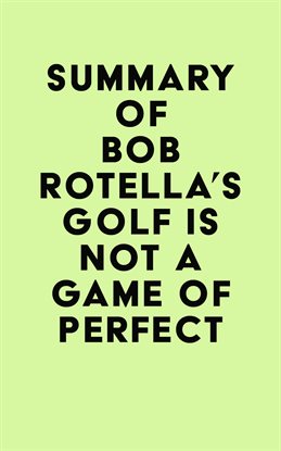 Cover image for Summary of Bob Rotella's Golf is Not a Game of Perfect