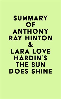 Cover image for Summary of Anthony Ray Hinton & Lara Love Hardin's The Sun Does Shine