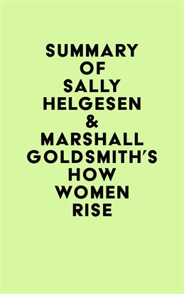 Cover image for Summary of Sally Helgesen & Marshall Goldsmith's How Women Rise