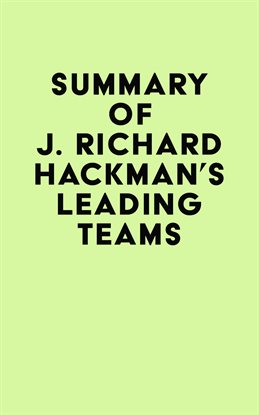 Cover image for Summary of J. Richard Hackman's Leading Teams