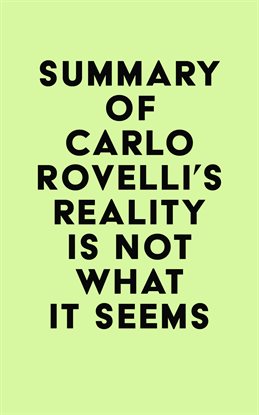 Cover image for Summary of Carlo Rovelli's Reality Is Not What It Seems