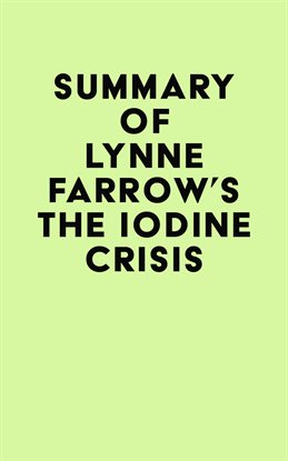 Cover image for Summary of Lynne Farrow's The Iodine Crisis