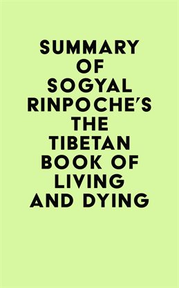 Cover image for Summary of Sogyal Rinpoche's The Tibetan Book of Living and Dying