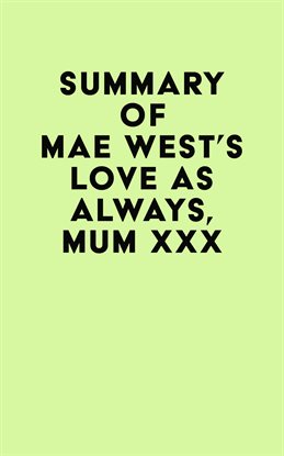 Imagen de portada para Summary of Mae West's Love as Always, Mum xxx