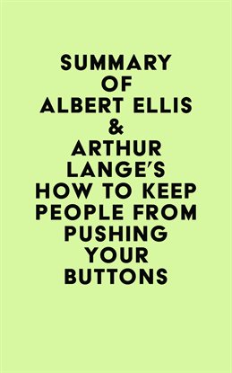 Cover image for Summary of Albert Ellis & Arthur Lange’s How to Keep People From Pushing Your Buttons