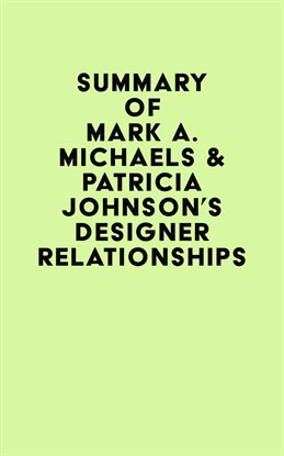 Cover image for Summary of Mark A. Michaels & Patricia Johnson's Designer Relationships