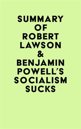 Cover image for Summary of Robert Lawson & Benjamin Powell's Socialism Sucks