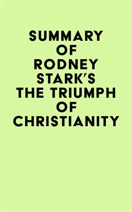 Cover image for Summary of Rodney Stark's The Triumph of Christianity