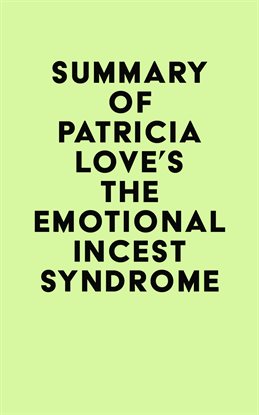 Cover image for Summary of Patricia Love's The Emotional Incest Syndrome