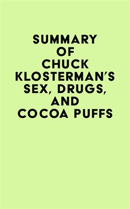 Cover image for Summary of Chuck Klosterman's Sex, Drugs, and Cocoa Puffs