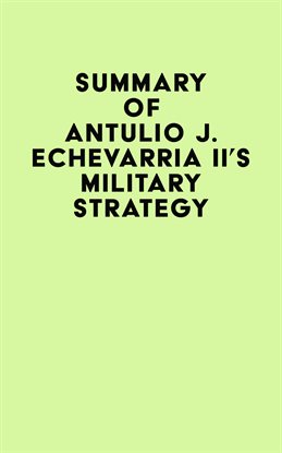 Cover image for Summary of Antulio J. Echevarria II's Military Strategy