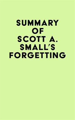Cover image for Summary of Scott A. Small's Forgetting
