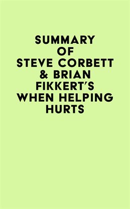 Cover image for Summary of Steve Corbett & Brian Fikkert's When Helping Hurts