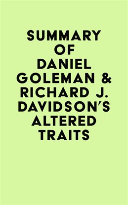 Cover image for Summary of Daniel Goleman & Richard J. Davidson's Altered Traits
