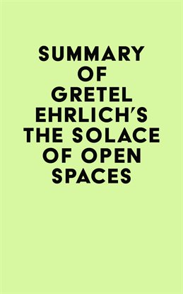 Cover image for Summary of Gretel Ehrlich's The Solace of Open Spaces