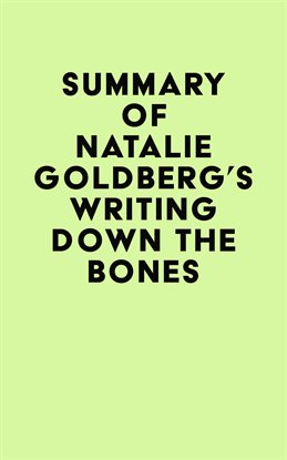 Cover image for Summary of Natalie Goldberg's Writing Down the Bones